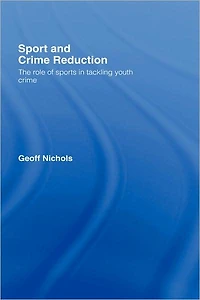 Sport and Crime Reduction: The Role of Sports Tackling Youth