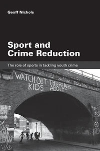 Sport and Crime Reduction: The Role of Sports Tackling Youth