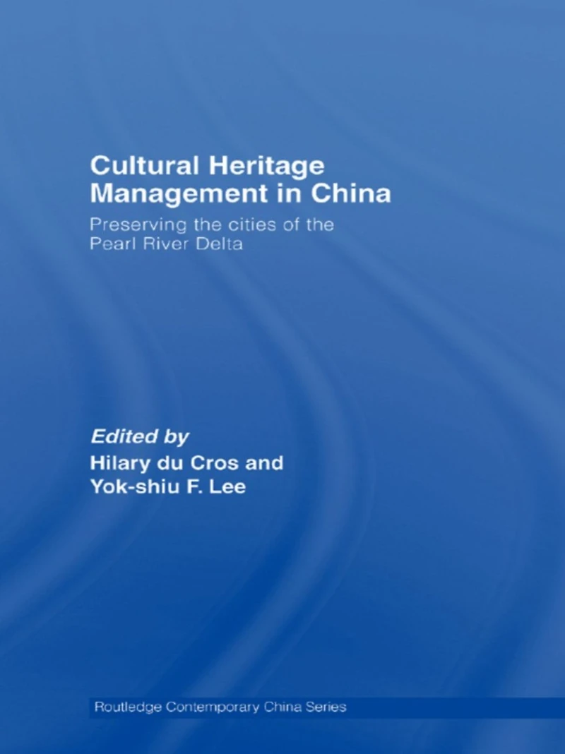 Cultural Heritage Management China: Preserving the Cities of Pearl River Delta