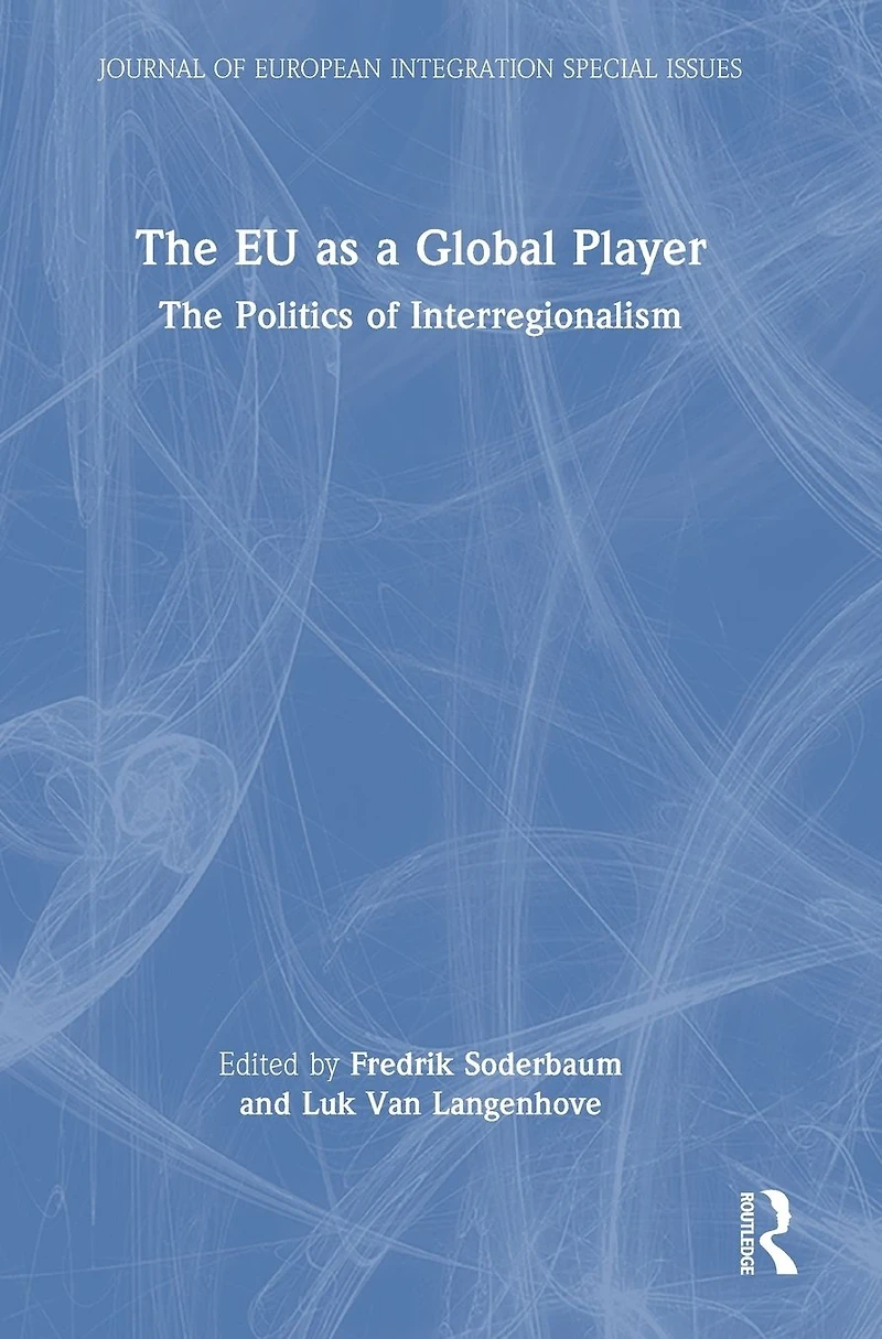 The EU as a Global Player: Politics of Interregionalism