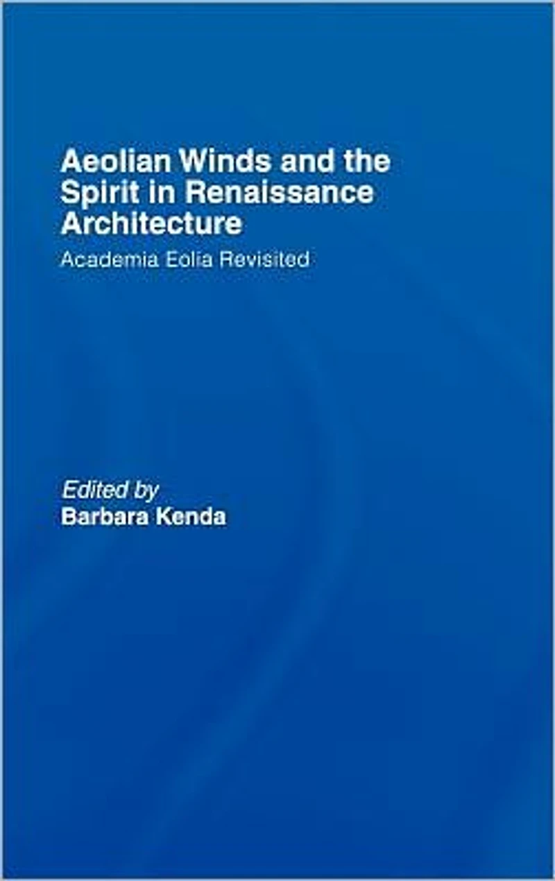 Aeolian Winds and the Spirit Renaissance Architecture: Academia Eolia Revisited