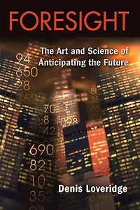 Foresight: the Art and Science of Anticipating Future
