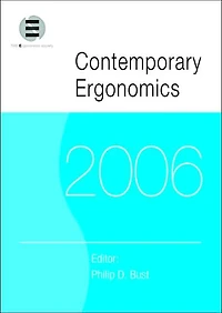 Contemporary Ergonomics 2006: Proceedings of the International Conference on (CE2006), 4-6 April 2006, Cambridge, UK