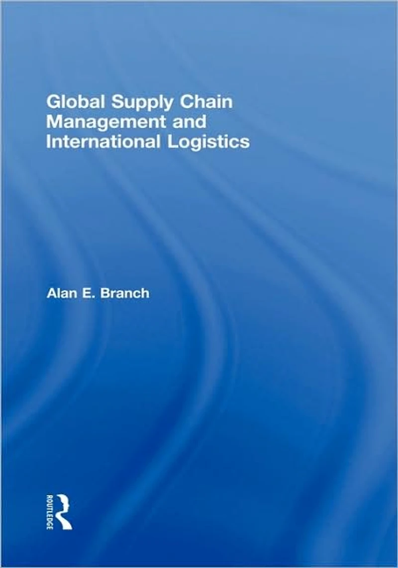 Global Supply Chain Management and International Logistics
