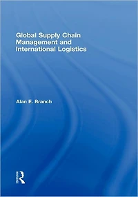Global Supply Chain Management and International Logistics