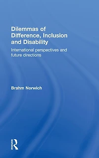Dilemmas of Difference, Inclusion and Disability: International Perspectives Future Directions