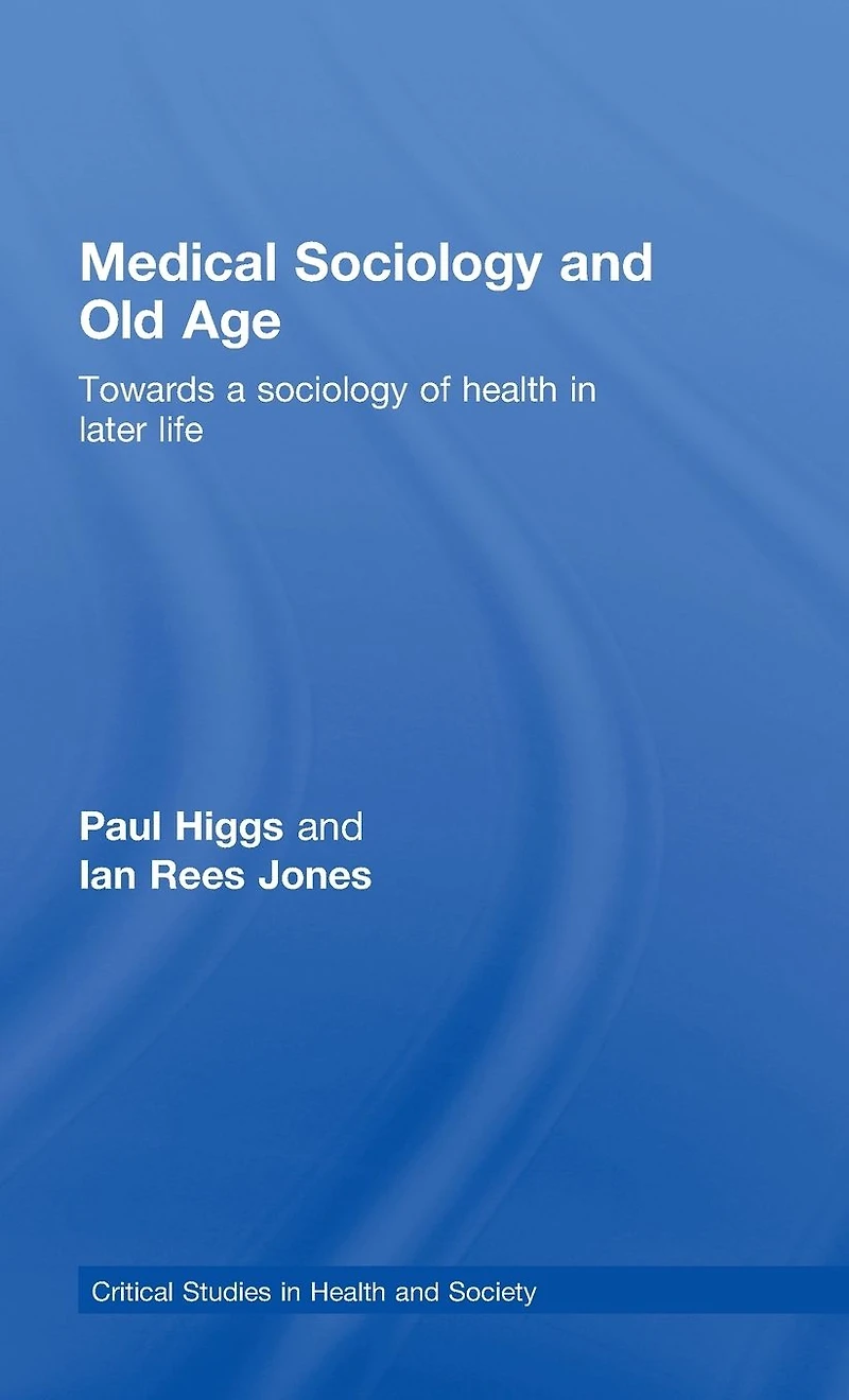 Medical sociology and Old Age: Towards a of health later life