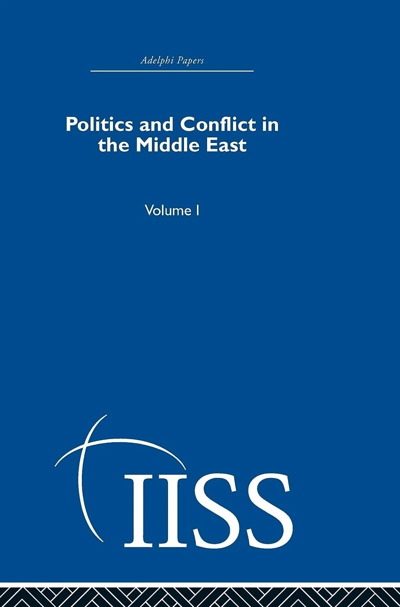 Politics and Conflict in the Middle East: Volume