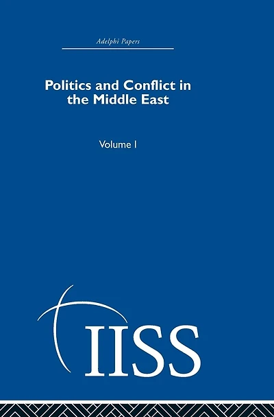 Politics and Conflict in the Middle East: Volume