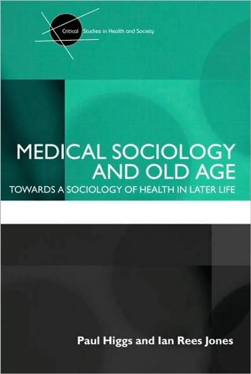 Medical sociology and Old Age: Towards a of health later life