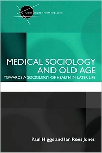 Medical sociology and Old Age: Towards a of health later life
