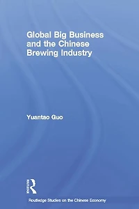 Global Big Business and the Chinese Brewing Industry