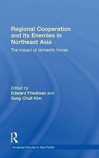 Regional Co-operation and Its Enemies Northeast Asia: The Impact of Domestic Forces
