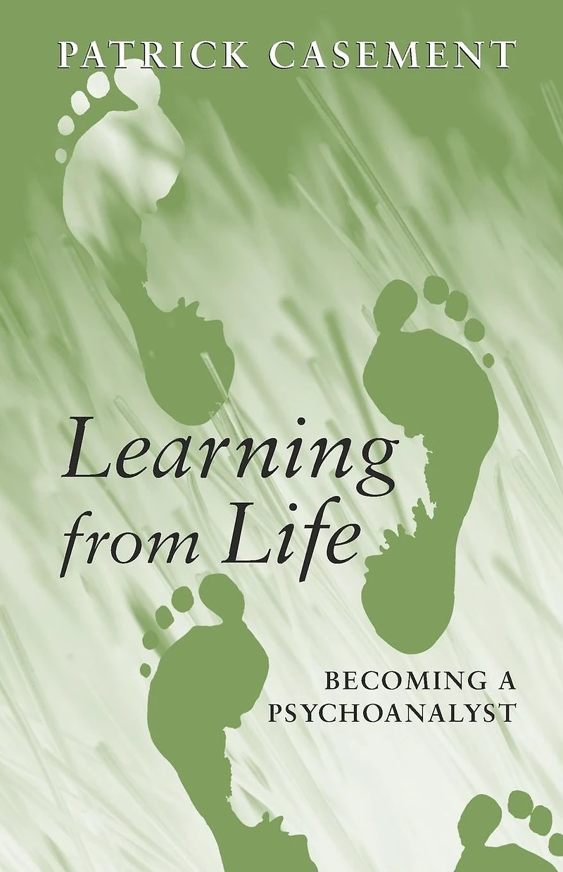 Learning from Life: Becoming a Psychoanalyst