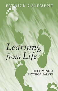 Learning from Life: Becoming a Psychoanalyst