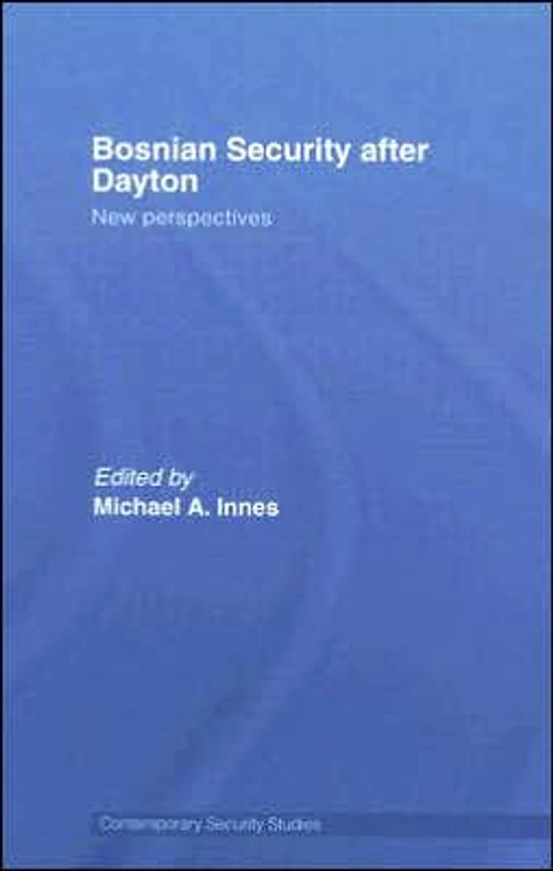 Bosnian Security after Dayton: New Perspectives