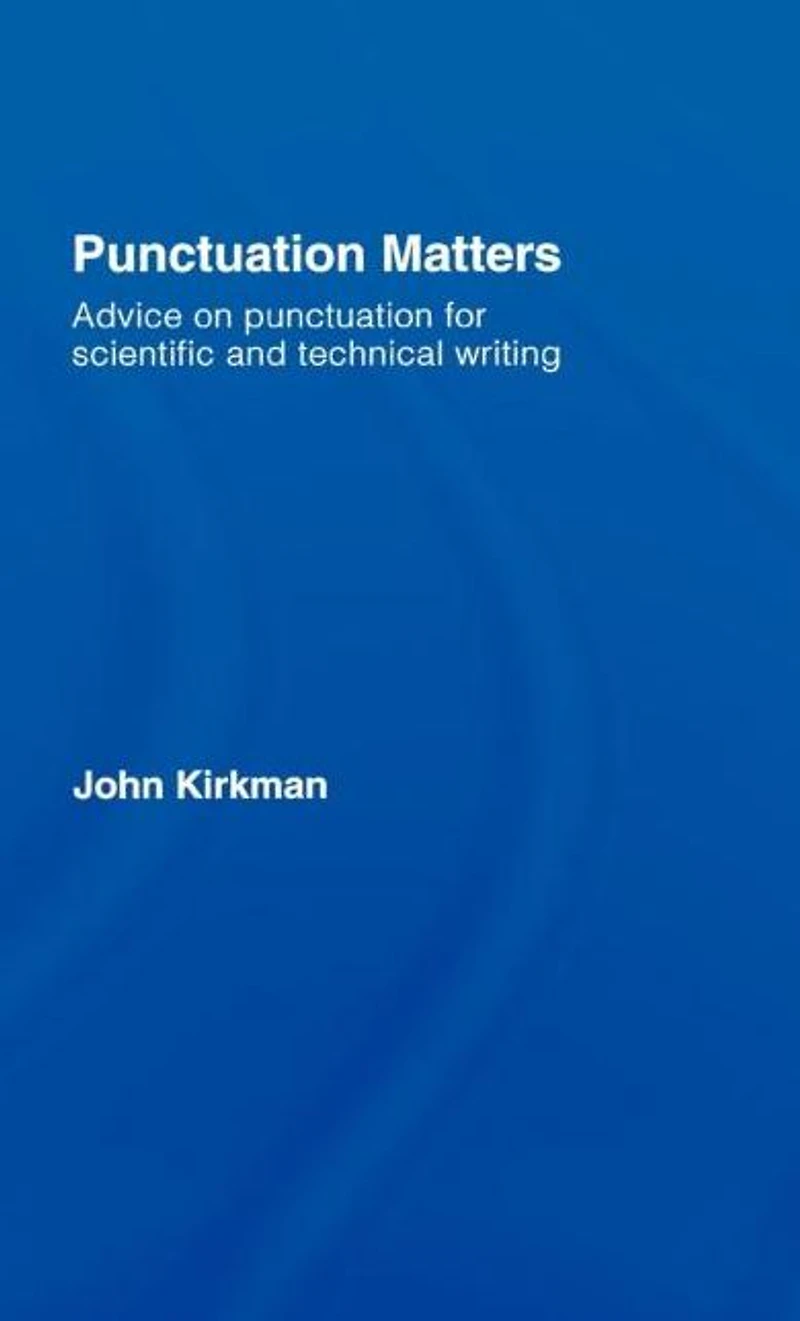 Punctuation Matters: Advice on for Scientific and Technical Writing