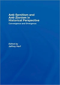 Anti-Semitism and Anti-Zionism Historical Perspective: Convergence Divergence