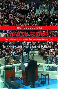 The Ideological War on Terror: Worldwide Strategies For Counter-Terrorism