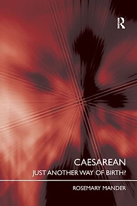Caesarean: Just Another Way of Birth?