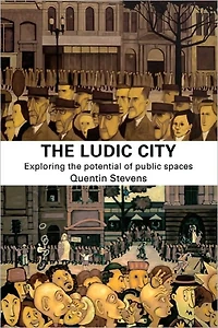 the Ludic City: Exploring Potential of Public Spaces
