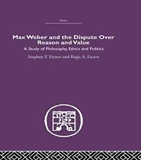 Max Weber and the Dispute over Reason Value