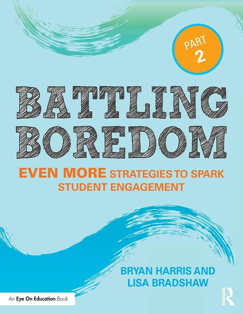 Battling Boredom, Part 2: Even More Strategies to Spark Student Engagement