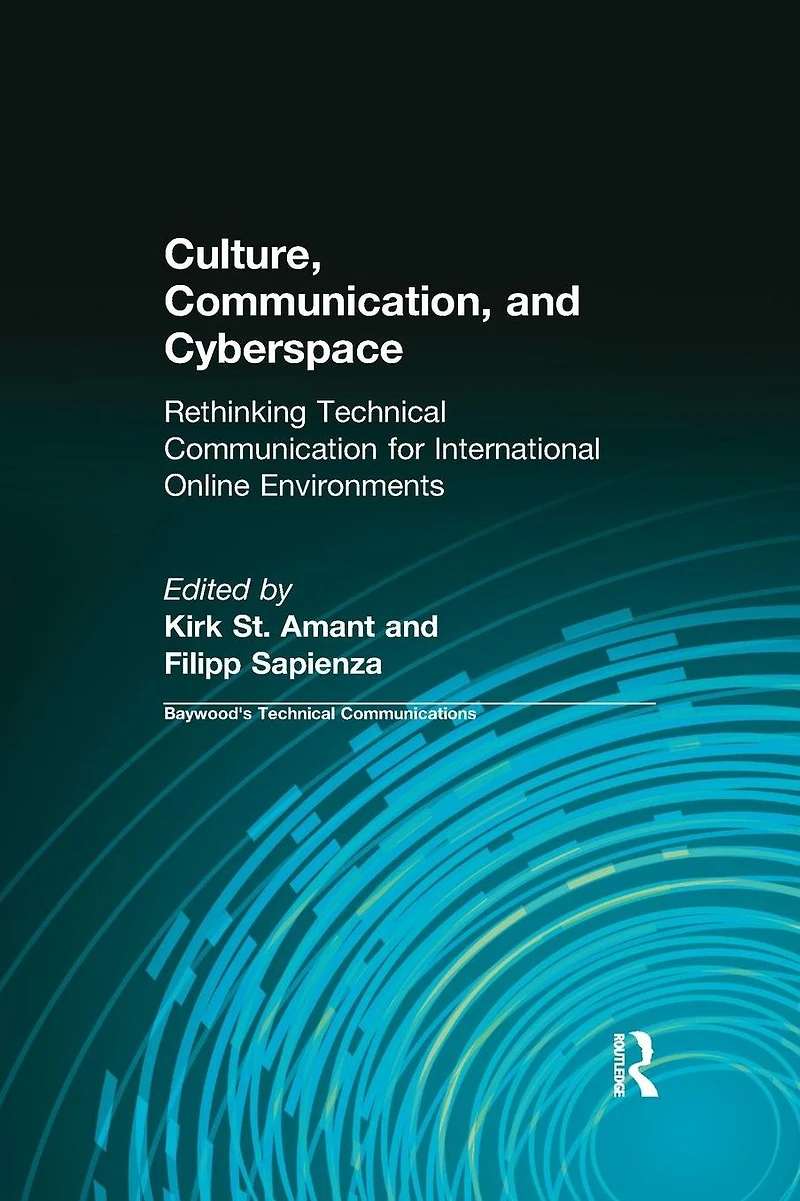 Culture, Communication and Cyberspace: Rethinking Technical for International Online Environments