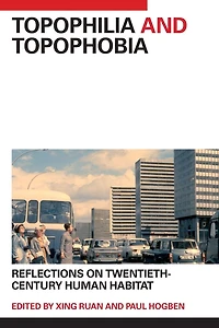Topophilia and Topophobia: Reflections on Twentieth-Century Human Habitat