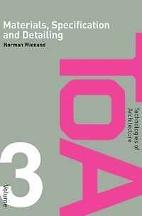 Materials, Specification and Detailing: Foundations of Building Design