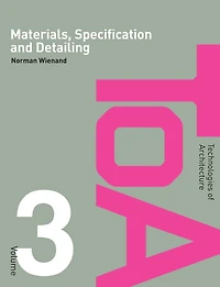 Materials, Specification and Detailing: Foundations of Building Design