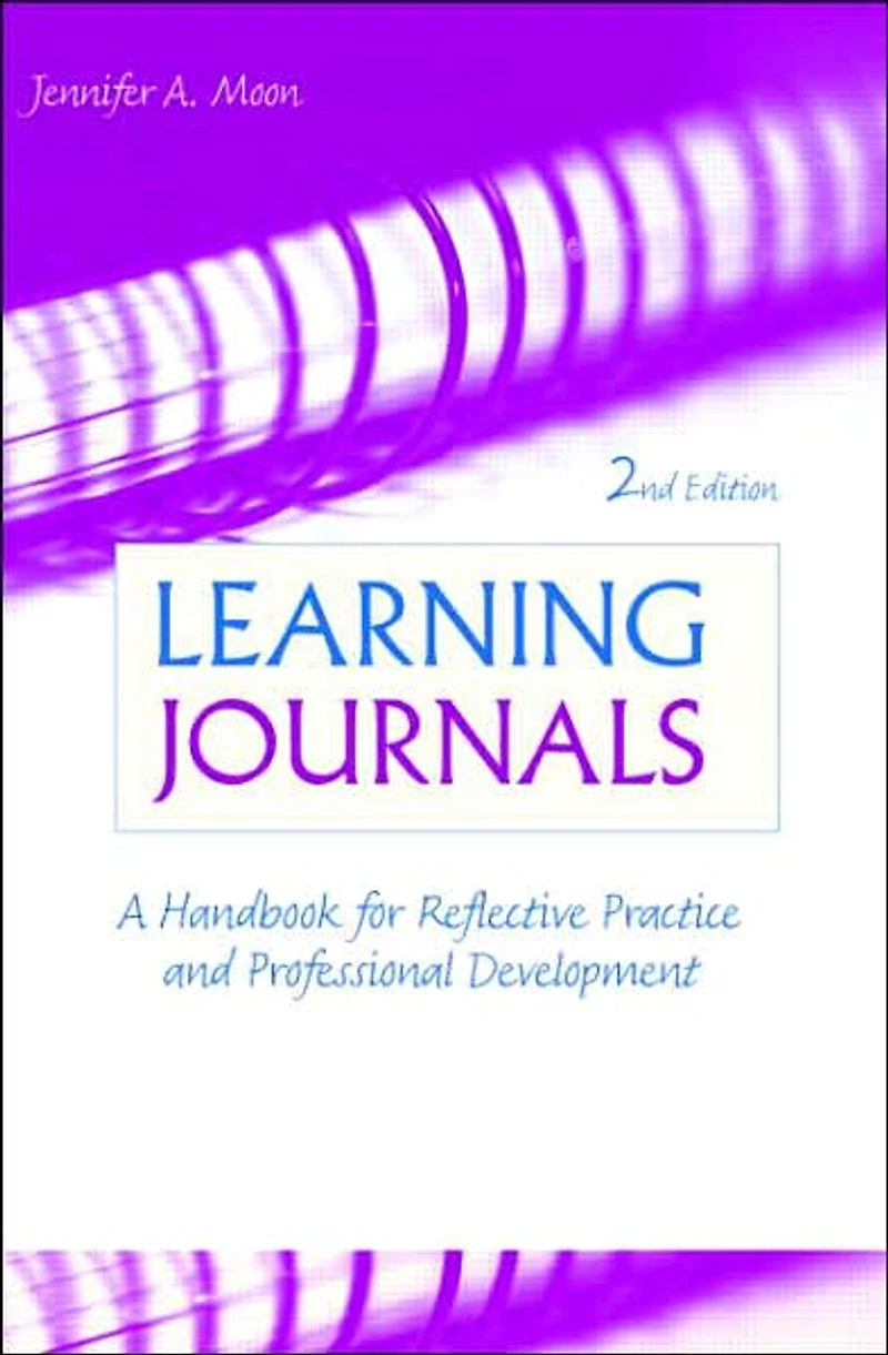 Learning Journals: A Handbook for Reflective Practice and Professional Development