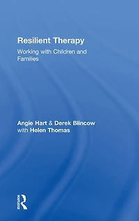 Resilient Therapy: Working with Children and Families