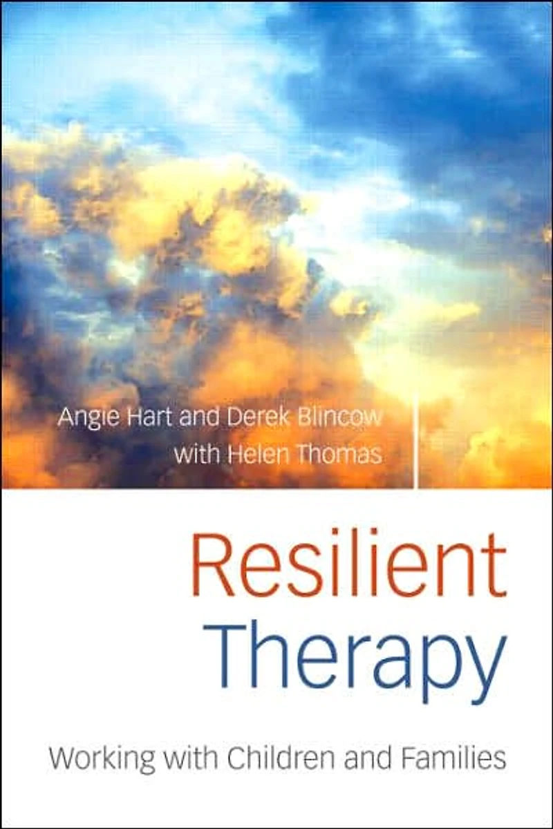 Resilient Therapy: Working with Children and Families