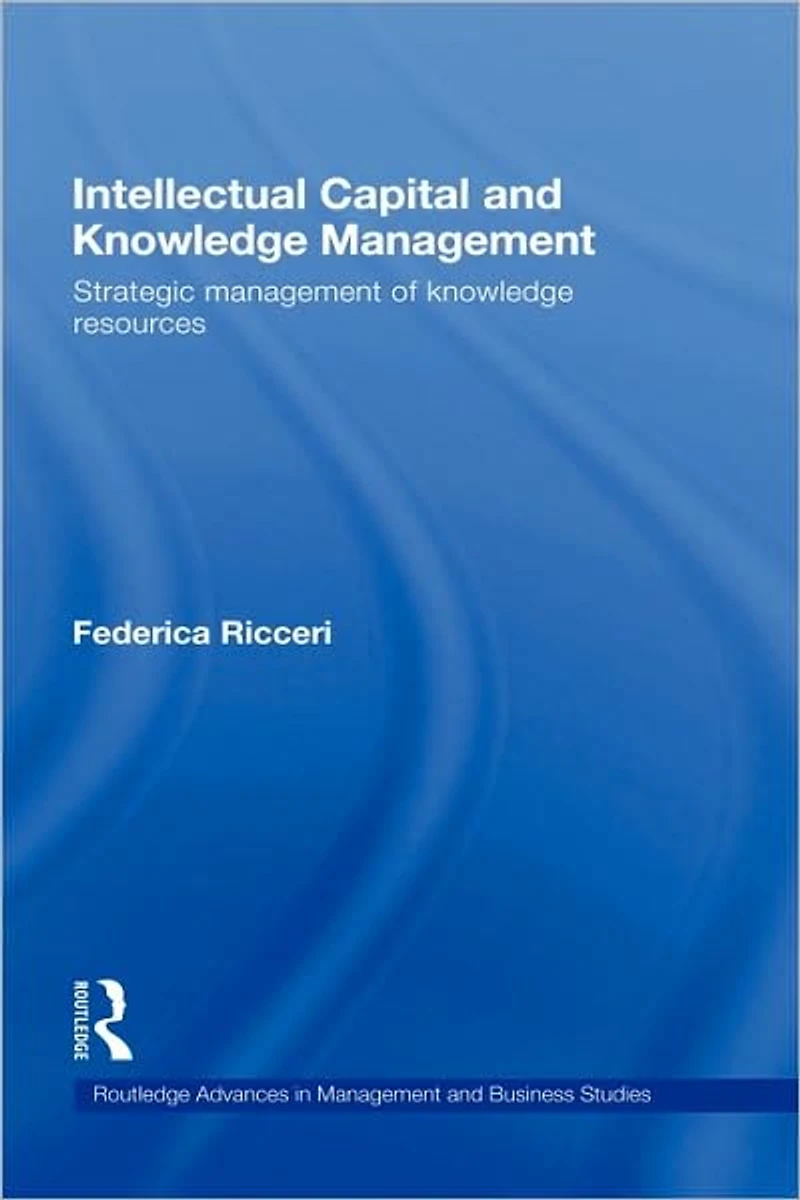 Intellectual Capital and Knowledge Management: Strategic Management of Resources