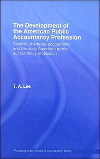 the Development of American Public Accounting Profession: Scottish Chartered Accountants and Early Accountancy Profession