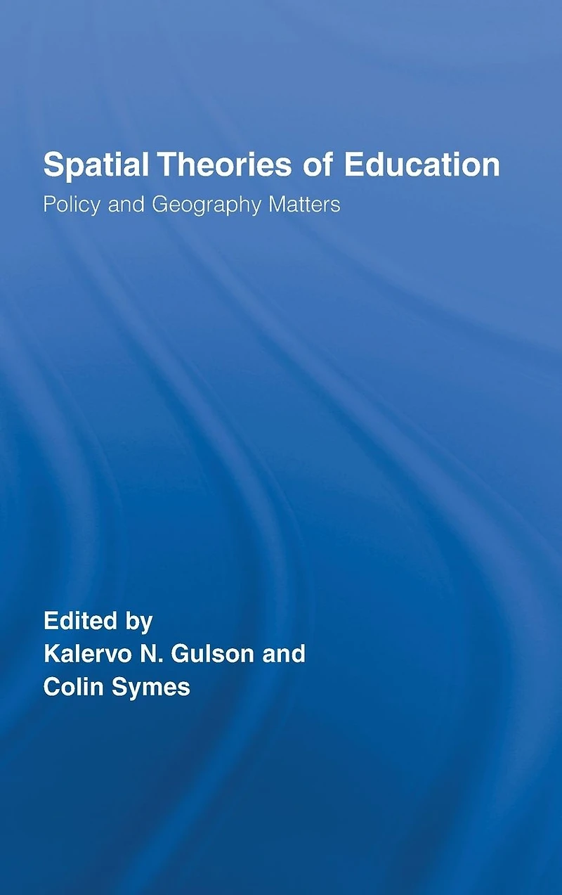 Spatial Theories of Education: Policy and Geography Matters