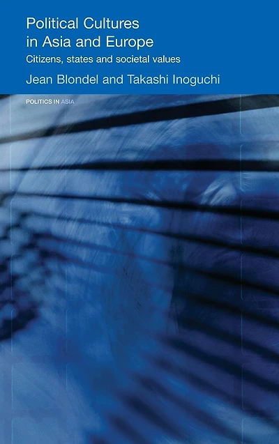Political Cultures Asia and Europe: Citizens, States Societal Values