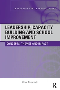 Leadership, Capacity Building and School Improvement: Concepts, themes impact