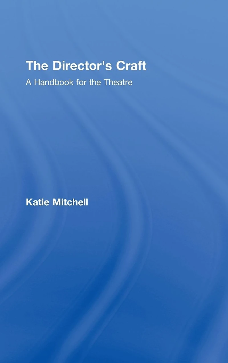 the Director's Craft: A Handbook for Theatre