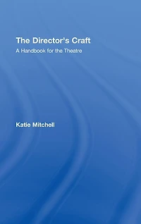 the Director's Craft: A Handbook for Theatre