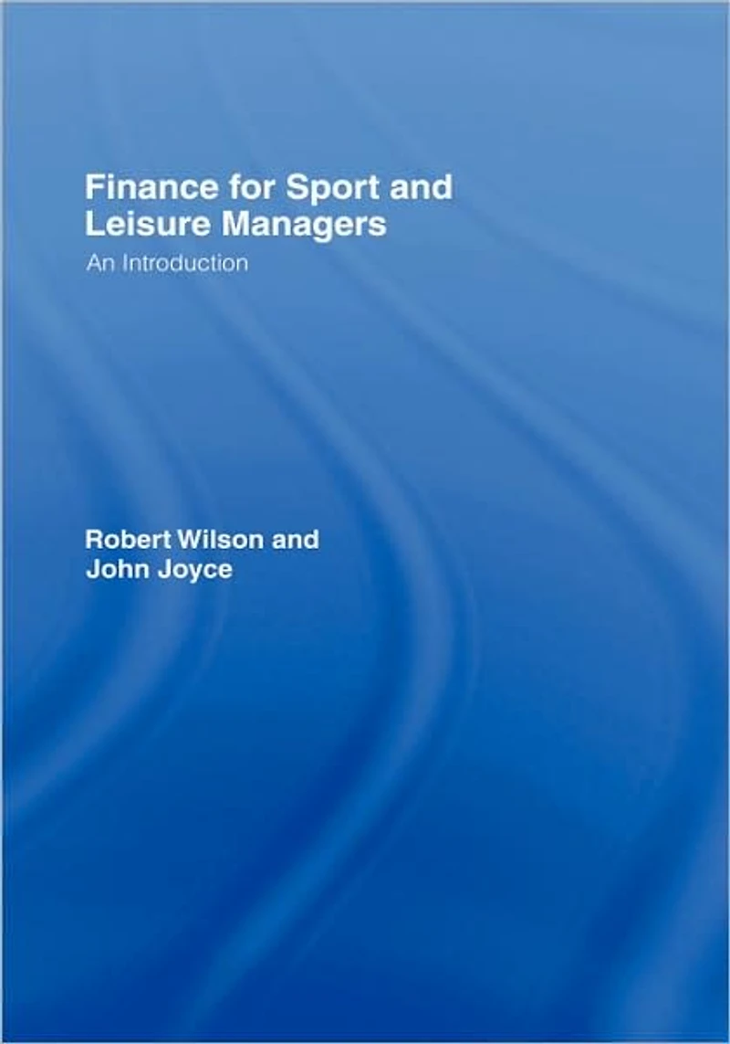 Finance for Sport and Leisure Managers: An Introduction