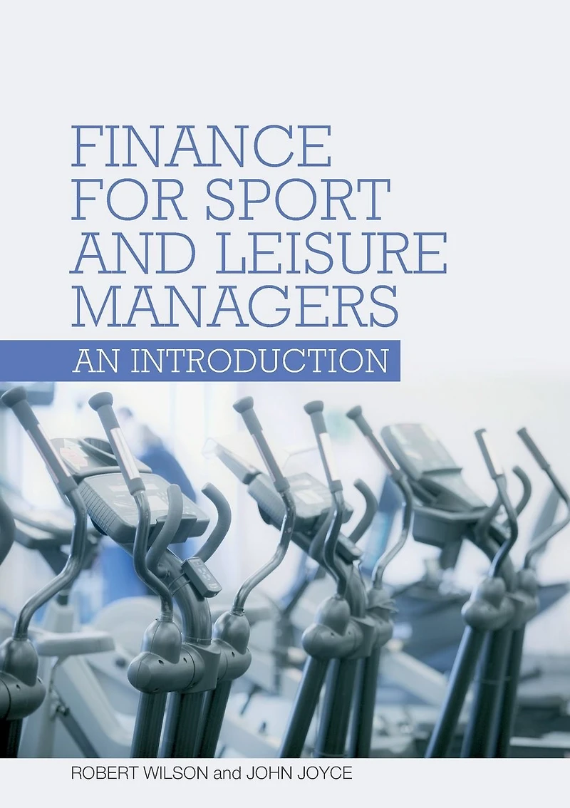 Finance for Sport and Leisure Managers: An Introduction