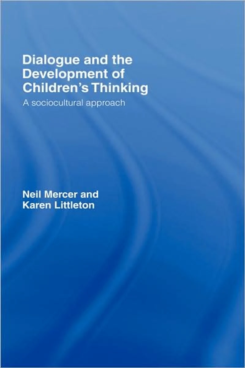 Dialogue and the Development of Children's Thinking: A Sociocultural Approach