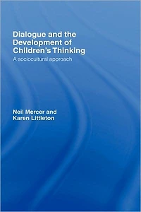 Dialogue and the Development of Children's Thinking: A Sociocultural Approach