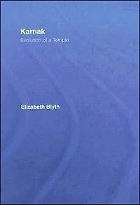 Karnak: Evolution of a Temple