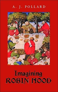 Imagining Robin Hood: The Late Medieval Stories Historical Context