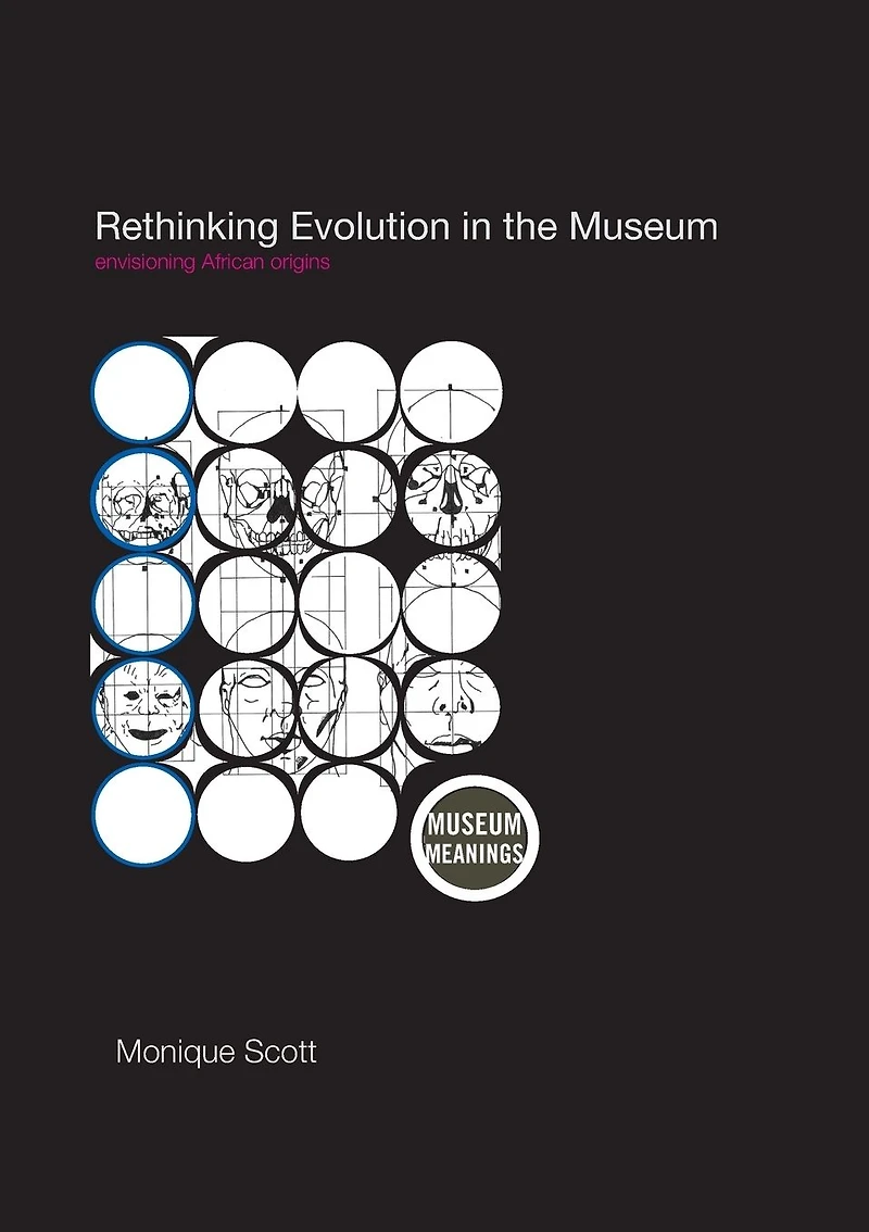 Rethinking Evolution the Museum: Envisioning African Origins