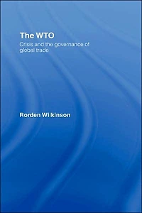 the WTO: Crisis and Governance of Global Trade