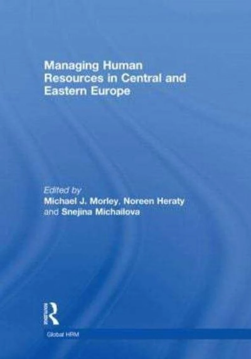Managing Human Resources Central and Eastern Europe